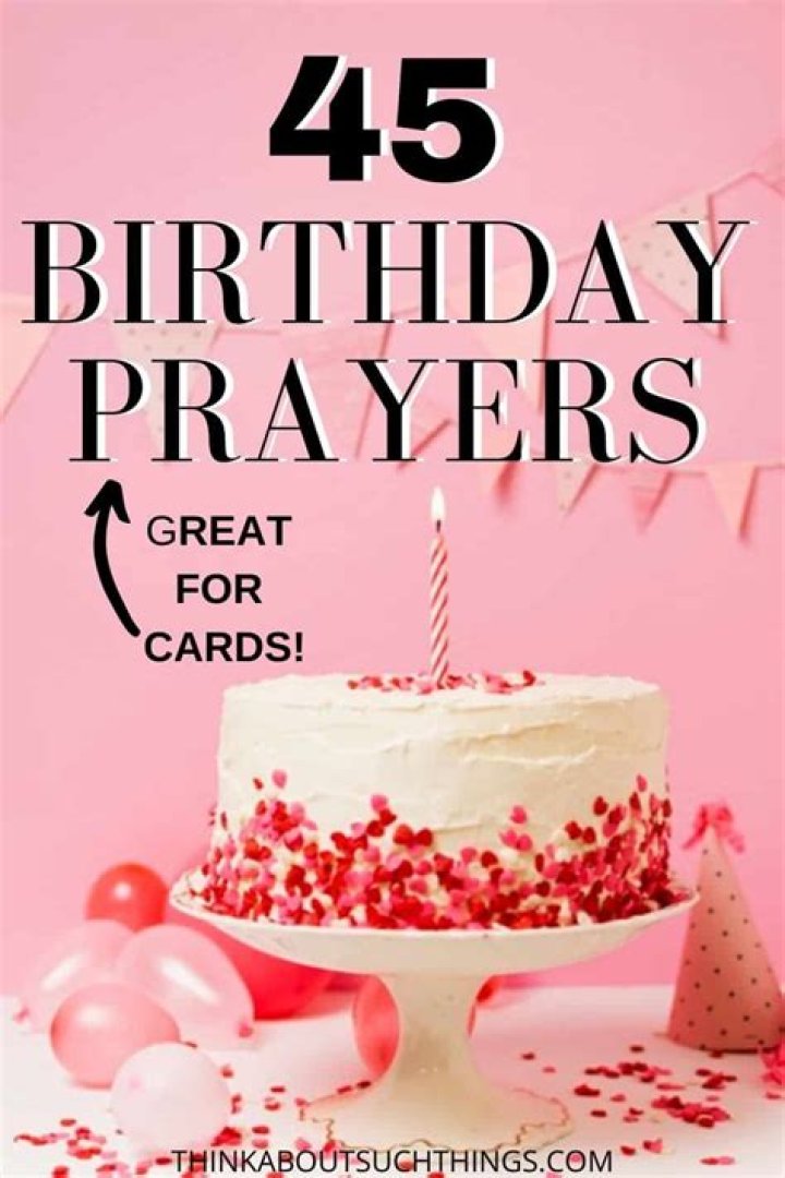 45 Powerful Birthday Prayers [With Images] Think About Such Things