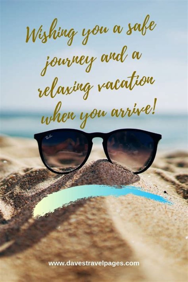 50 Of The Best Safe Journey Quotes To Wish A Traveler Well Happy