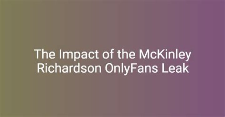 McKinley Richardson Leak: The Untold Story Behind The Controversy