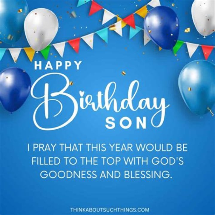 Powerful Birthday Prayers For Son {Plus Images} Think About Such Things