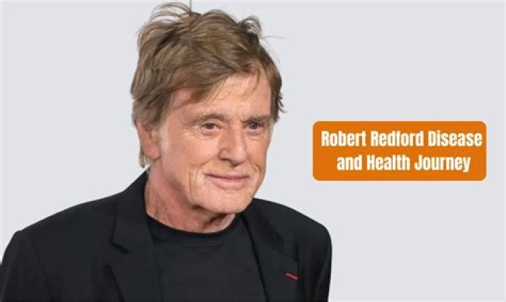 Robert Redford health What disease does Robert Redford have? ABTC