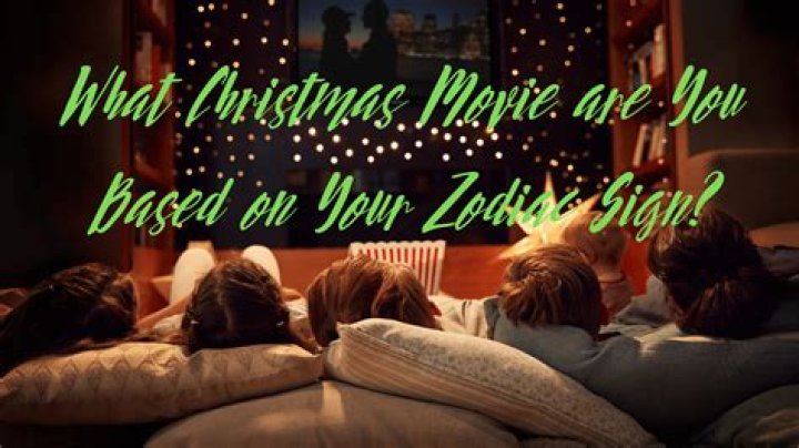 The Christmas Movie You Are Based On Your Zodiac Sign