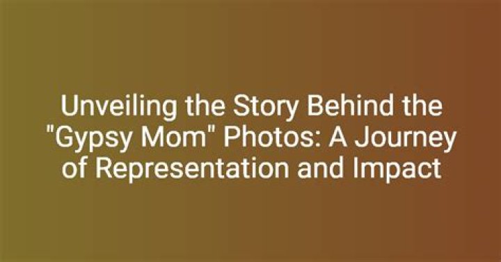 Unveiling The Mystique Gypsy Mom Photos Released