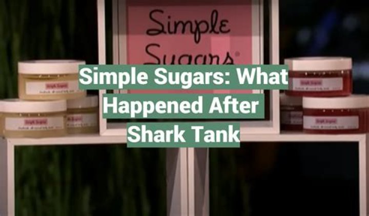 Whatever Happened To Simple Sugars After Shark Tank?